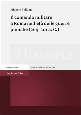 Bellomo |  Il comando militare a Roma nell'età delle guerre puniche (264-201 a. C.) | Buch |  Sack Fachmedien