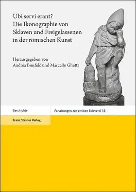 Binsfeld / Ghetta |  Ubi servi erant? Die Ikonographie von Sklaven und Freigelassenen in der römischen Kunst | Buch |  Sack Fachmedien