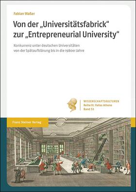 Waßer |  Von der "Universitätsfabrick" zur "Entrepreneurial University" | Buch |  Sack Fachmedien