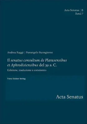 Raggi / Buongiorno |  Il "senatus consultum de Plarasensibus et Aphrodisiensibus" del 39 a. C. | Buch |  Sack Fachmedien