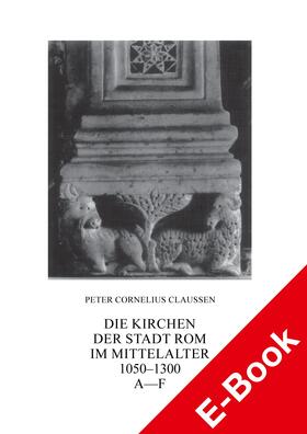 Claussen |  Die Kirchen der Stadt Rom im Mittelalter 1050-1300. Bd. 1 | eBook | Sack Fachmedien