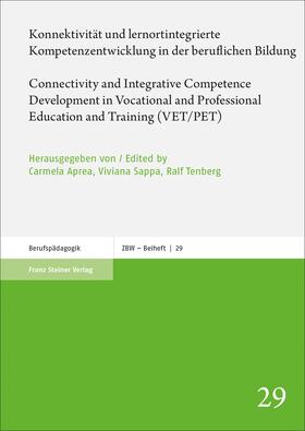 Aprea / Sappa / Tenberg | Konnektivität und lernortintegrierte Kompetenzentwicklung in der beruflichen Bildung / Connectivity and Integrative Competence Development in Vocational and Professional Education and Training (VET/PET) | Buch | 978-3-515-12687-8 | sack.de