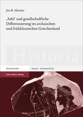 Meister |  'Adel' und gesellschaftliche Differenzierung im archaischen und frühklassischen Griechenland | Buch |  Sack Fachmedien