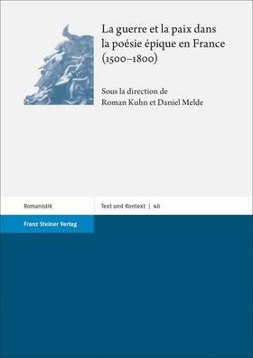 Kuhn / Melde |  La guerre et la paix dans la poésie épique en France (1500–1800) | Buch |  Sack Fachmedien