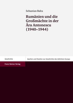 Balta |  Rumänien und die Großmächte in der Ära Antonescu (1940-1944) | eBook | Sack Fachmedien