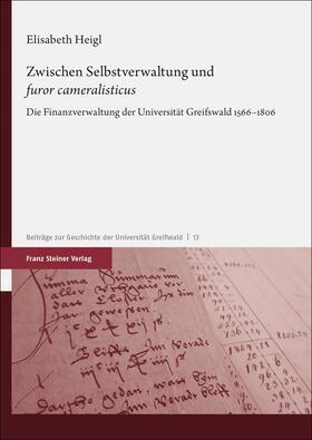 Heigl | Zwischen Selbstverwaltung und "furor cameralisticus" | Buch | 978-3-515-12860-5 | sack.de