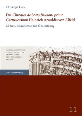 Galle |  Die "Chronica de beato Brunone primo Cartusiensium" Heinrich Arnoldis von Alfeld | Buch |  Sack Fachmedien