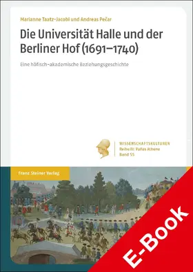 Pecar / Taatz-Jacobi |  Die Universität Halle und der Berliner Hof (1691–1740) | eBook | Sack Fachmedien