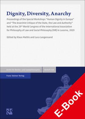 Mathis / Langensand |  Dignity, Diversity, Anarchy: Human Dignity in Europe / The Anarchist Critique of the State, the Law and Authority | eBook | Sack Fachmedien