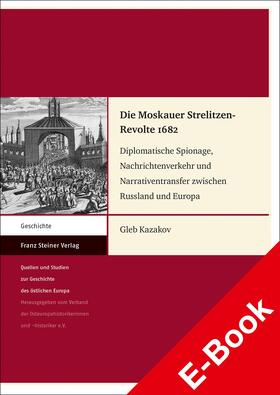 Kazakov |  Die Moskauer Strelitzen-Revolte 1682 | eBook | Sack Fachmedien