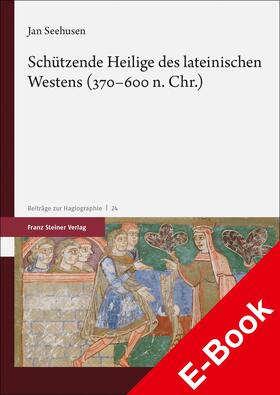 Seehusen |  Schützende Heilige des lateinischen Westens (370–600 n. Chr.) | eBook | Sack Fachmedien