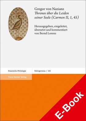 Lorenz |  Gregor von Nazianz: Threnos über die Leiden seiner Seele (Carmen II, 1, 45) | eBook | Sack Fachmedien