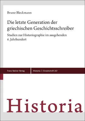 Bleckmann |  Die letzte Generation der griechischen Geschichtsschreiber | Buch |  Sack Fachmedien