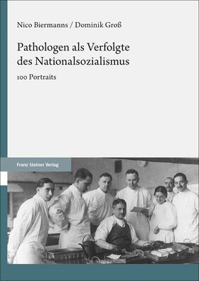 Biermanns / Groß |  Pathologen als Verfolgte des Nationalsozialismus | Buch |  Sack Fachmedien