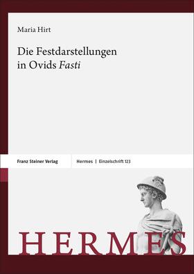 Hirt |  Die Festdarstellungen in Ovids „Fasti“ | Buch |  Sack Fachmedien