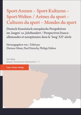 Hüser / Dietschy / Didion |  Sport-Arenen - Sport-Kulturen - Sport-Welten / Arènes du sport - Cultures du sport - Mondes du sport | Buch |  Sack Fachmedien