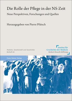 Pfütsch |  Die Rolle der Pflege in der NS-Zeit | eBook | Sack Fachmedien