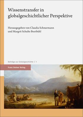 Schnurmann / Schulte Beerbühl |  Wissenstransfer in globalgeschichtlicher Perspektive | Buch |  Sack Fachmedien