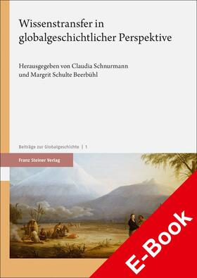 Schnurmann / Schulte Beerbühl |  Wissenstransfer in globalgeschichtlicher Perspektive | eBook | Sack Fachmedien
