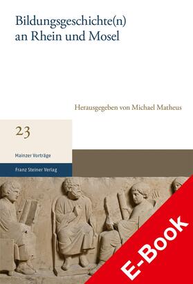 Matheus |  Bildungsgeschichte(n) an Rhein und Mosel | eBook | Sack Fachmedien