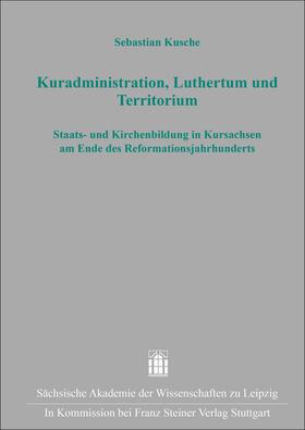 Kusche |  Kuradministration, Luthertum und Territorium | Buch |  Sack Fachmedien