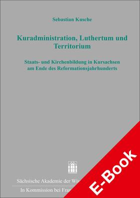 Kusche |  Kuradministration, Luthertum und Territorium | eBook | Sack Fachmedien