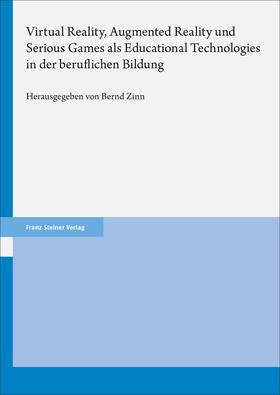 Zinn |  Virtual Reality, Augmented Reality und Serious Games als Educational Technologies in der beruflichen Bildung | Buch |  Sack Fachmedien