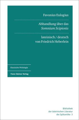 Heberlein / Dorfbauer |  Favonius Eulogius: Abhandlung über das "Somnium Scipionis" | Buch |  Sack Fachmedien