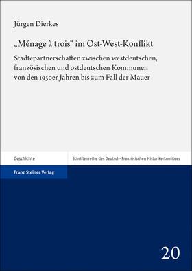 Dierkes |  "Ménage à trois" im Ost-West-Konflikt | Buch |  Sack Fachmedien