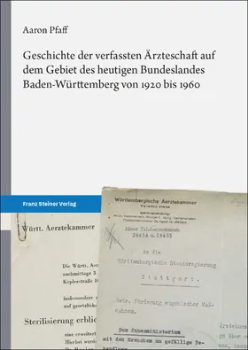 Pfaff |  Geschichte der verfassten Ärzteschaft auf dem Gebiet des heutigen Bundeslandes Baden-Württemberg von 1920 bis 1960 | Buch |  Sack Fachmedien