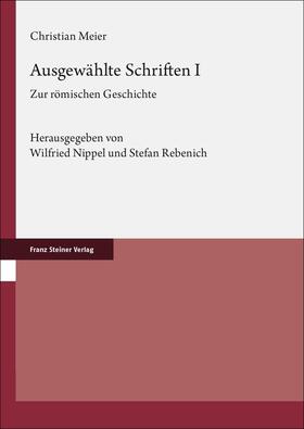 Meier / Nippel / Rebenich |  Ausgewählte Schriften. Band 1 | Buch |  Sack Fachmedien