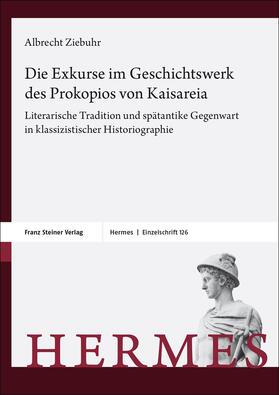 Ziebuhr |  Die Exkurse im Geschichtswerk des Prokopios von Kaisareia | Buch |  Sack Fachmedien