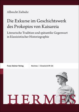 Ziebuhr |  Die Exkurse im Geschichtswerk des Prokopios von Kaisareia | eBook | Sack Fachmedien