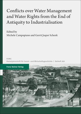 Campopiano / Schenk |  Conflicts over Water Management and Water Rights from the End of Antiquity to Industrialisation | Buch |  Sack Fachmedien