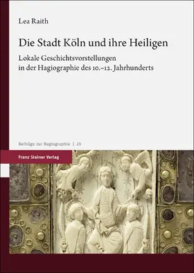 Raith |  Die Stadt Köln und ihre Heiligen | eBook | Sack Fachmedien