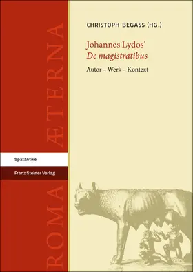 Begass |  Johannes Lydos' "De magistratibus" | Buch |  Sack Fachmedien