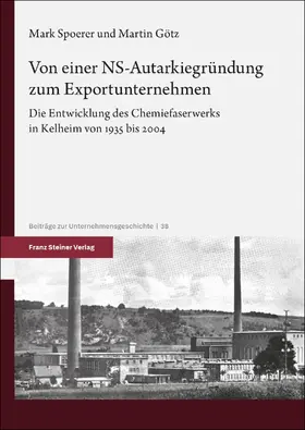 Spoerer / Götz | Von einer NS-Autarkiegründung zum Exportunternehmen | E-Book | sack.de