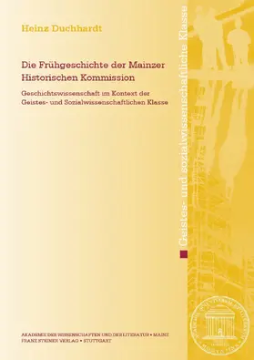 Duchhardt |  Die Frühgeschichte der Mainzer Historischen Kommission | Buch |  Sack Fachmedien