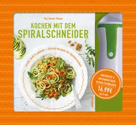 Menge |  Kochen mit dem Spiralschneider | Buch |  Sack Fachmedien