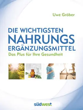 Gröber |  Die wichtigsten Nahrungsergänzungsmittel | Buch |  Sack Fachmedien