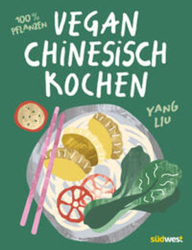 Liu |  Vegan Chinesisch Kochen | Buch |  Sack Fachmedien