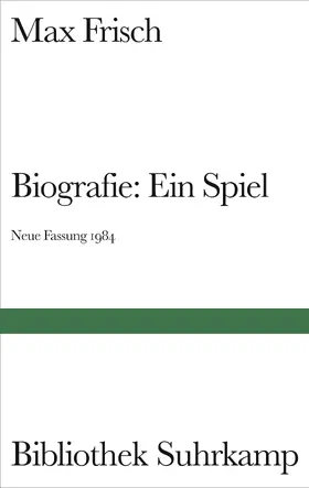 Frisch |  Biografie: Ein Spiel. Neue Fassung 1984 | Buch |  Sack Fachmedien