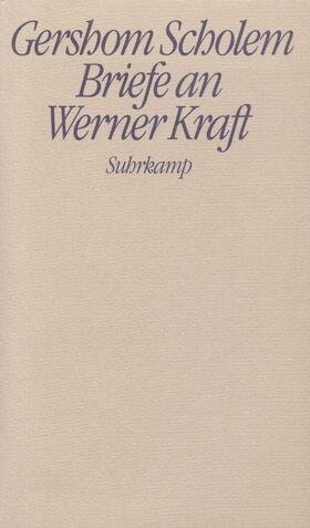 Kraft / Scholem |  Briefe an Werner Kraft | Buch |  Sack Fachmedien