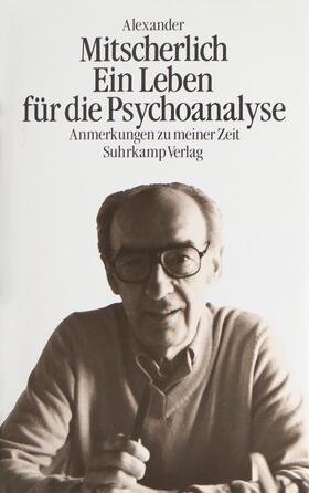 Mitscherlich |  Ein Leben für die Psychoanalyse | Buch |  Sack Fachmedien