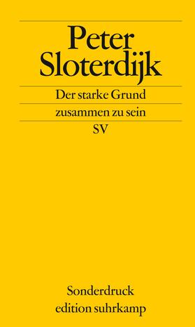 Sloterdijk |  Der starke Grund zusammen zu sein | Buch |  Sack Fachmedien