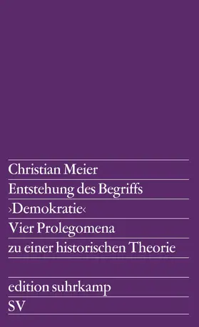 Meier |  Entstehung des Begriffs >Demokratie< | Buch |  Sack Fachmedien