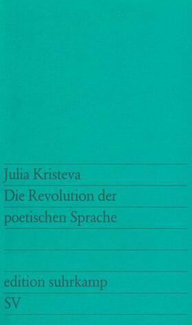 Kristeva |  Die Revolutionierung der poetischen Sprache | Buch |  Sack Fachmedien