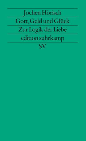 Hörisch |  Gott, Geld und Glück | Buch |  Sack Fachmedien