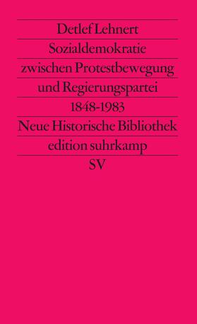 Lehnert / Wehler |  Sozialdemokratie zwischen Protestbewegung und Regierungspartei 1848 bis 1983 | Buch |  Sack Fachmedien