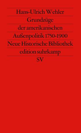 Wehler | Grundzüge der amerikanischen Außenpolitik 1750 - 1900 | Buch | 978-3-518-11254-0 | sack.de